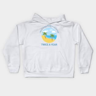 Funny Design with Beach - I Need A Six Month Vacation Twice A Year Kids Hoodie